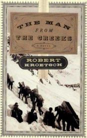 book cover of The man from the creeks by Robert Kroetsch