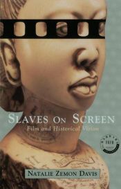 book cover of Slaves on Screen: Film and Historical Vision by Natalie Zemon Davis
