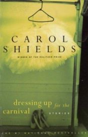 book cover of Dressing Up for the Carnival by Carol Shields