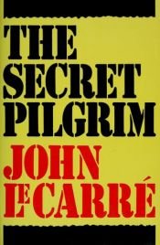 book cover of The Secret Pilgrim by Τζον Λε Καρρέ