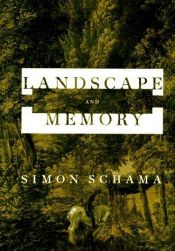 book cover of Landscape and memory by Simon Schama