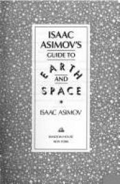 book cover of Isaac Asimov's guide to earth and space by آیزاک آسیموف