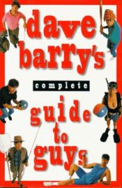 book cover of Dave Barry's Complete guide to guys by Дэйв Барри