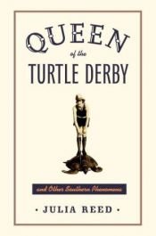 book cover of Queen of the Turtle Derby and other southern phenomena by Julia Reed