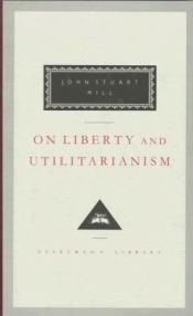book cover of On Liberty and Utilitarianism (Everyman's Library (Cloth)) by John Stuart Mill