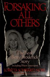 book cover of Forsaking All Others: The Real Betty Broderick Story by Loretta Schwartz-Nobel