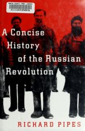book cover of A concise history of the Russian Revolution by Richard Pipes