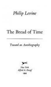 book cover of The bread of time by Philip Levine