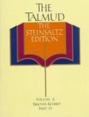 book cover of The Talmud, The Steinsaltz Editon, Volume 10: Tractate Ketubot, Part IV (Talmud the Steinsaltz Edition) by Adin Steinsaltz
