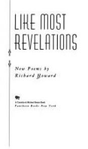 book cover of Like Most Revelations: New Poems by Richard Howard