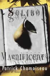 book cover of Solibo Magnificent by P. Chamoiseau