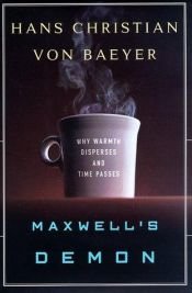 book cover of Maxwell's Demon: Why Warmth Disperses and Time Passes by Hans Christian von Baeyer
