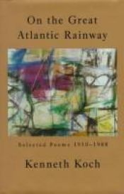 book cover of On The Great Atlantic Rainway: Selected Poems 1950-1988 by Kenneth Koch