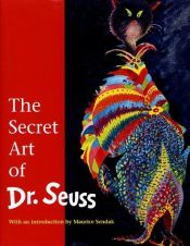 book cover of The Secret Art of Dr. Seuss: Introduction by Maurice Sendak by Dr. Seuss