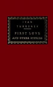 book cover of First Love and Other Stories (Everyman's Library (Cloth)) by Ivan Turgenev