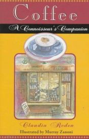 book cover of Coffee: A Connoisseur's Companion by Claudia Roden