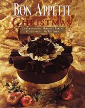book cover of Bon Appetit Christmas: Entertaining, Holiday Baking, Gifts from the Kitchen by Bon Appetit