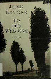 book cover of To The Wedding by John Berger