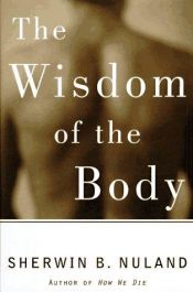 book cover of The Wisdom of the Body by Sherwin B. Nuland