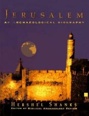 book cover of Jerusalem: : An Archaeological Biography by Hershel Shanks