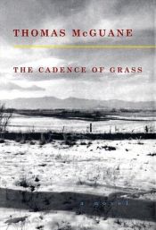 book cover of The cadence of grass by Thomas McGuane