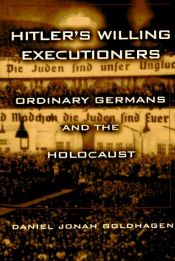 book cover of I volenterosi carnefici di Hitler: i tedeschi comuni e l'Olocausto by Daniel Goldhagen