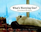 book cover of What's worrying Gus? by Henry Beard