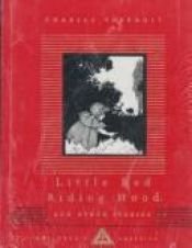 book cover of Little Red Riding Hood and Other Stories: Children's Classics (Everyman's Library Children's Classics) by 夏爾·佩羅