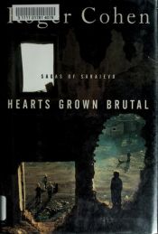 book cover of Hearts Grown Brutal by Roger Cohen