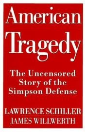book cover of American Tragedy: The Uncensored Story of the Simpson Defense by Lawrence Schiller