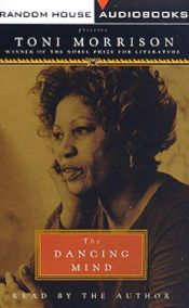 book cover of The dancing mind : speech upon acceptance of the National Book Foundation Medal for Distinguished Contribution to Americ by Toni Morrison
