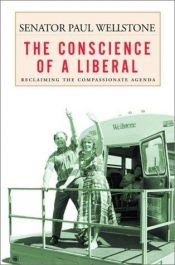 book cover of The Conscience of a Liberal: Reclaiming the Compassionate Agenda by Paul Wellstone