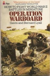 book cover of Operation Warboard - Wargaming WW 11 battles in 20-25mm scale by Gavin Lyall