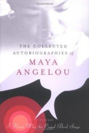 book cover of The Collected Autobiographies of Maya Angelou by Maya Angelou