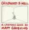 Lapsuus on yhtä helvettiä : Matt Groeningin sarjakuvia