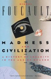 book cover of Madness and Civilization by Michel Paul Foucault