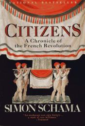book cover of Citizens: A Chronicle of the French Revolution by Simon Schama