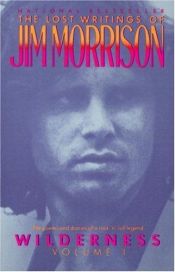 book cover of The Lost Writings of Jim Morrison Wilderness Vol 1 by Jim Morrison