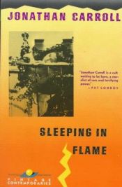 book cover of Sleeping in Flame by Джонатан Кэрролл