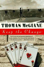 book cover of Keep the change by Thomas McGuane