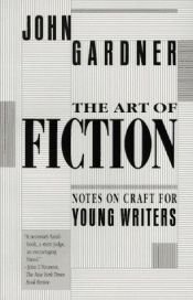 book cover of The art of fiction by John Gardner