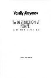 book cover of The Destruction of Pompeii by Wasilij Aksionow