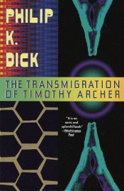 book cover of The Transmigration of Timothy Archer by Philip Kindred Dick