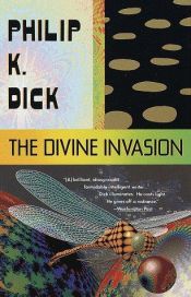 book cover of The Divine Invasion by Філіп Дік