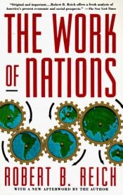 book cover of The Work of Nations: Preparing Ourselves for 21st Century Capitalism by Robert Reich