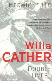 book cover of Willa Cather : double lives by Hermione Lee