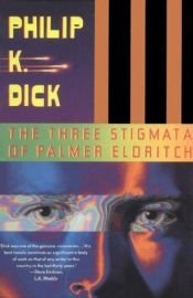 book cover of The Three Stigmata of Palmer Eldritch by Philip K. Dick