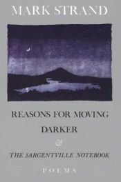 book cover of Reasons for moving, Darker, & The Sargentville not by Mark Strand