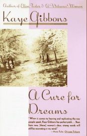 book cover of A Cure for Dreams by Kaye Gibbons