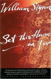 book cover of Set This House on Fire by William Styron